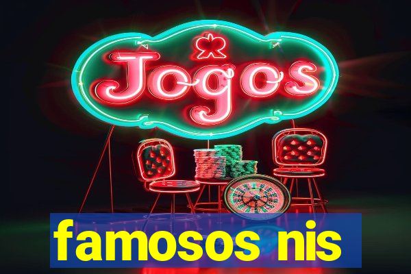 famosos nis